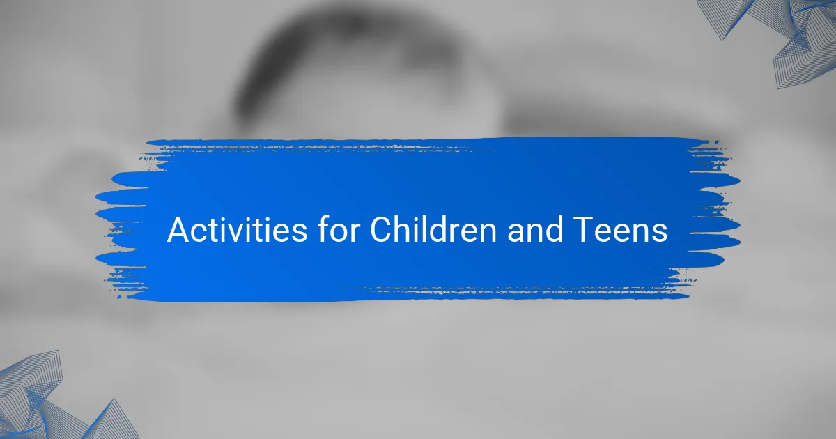 Activities for Children and Teens