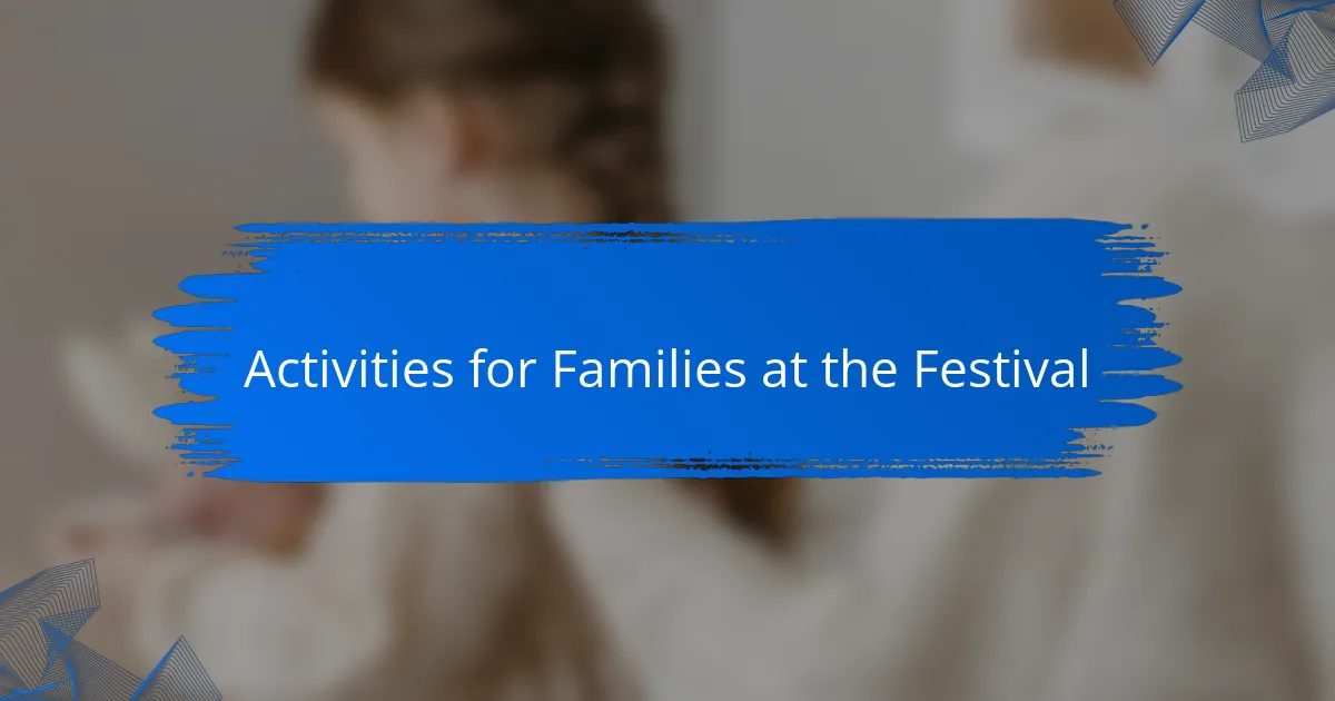 Activities for families at the festival