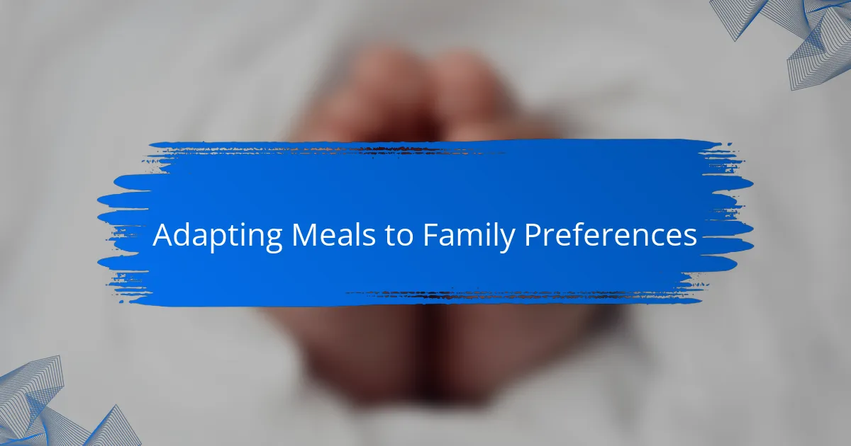 Adapting Meals to Family Preferences