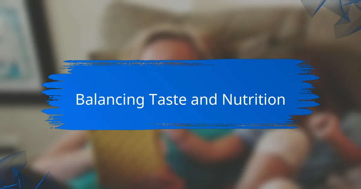 Balancing Taste and Nutrition