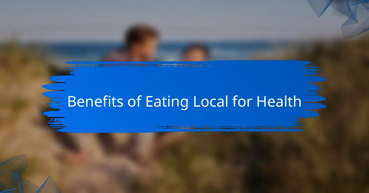 Benefits of Eating Local for Health
