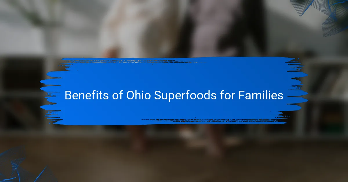 Benefits of Ohio Superfoods for Families