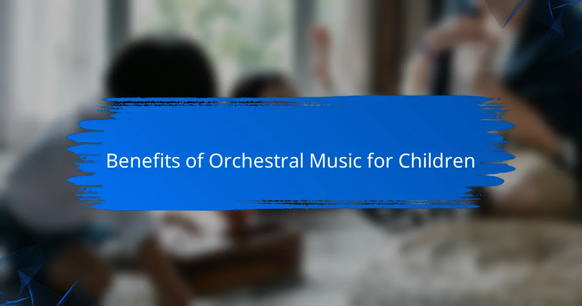 Benefits of Orchestral Music for Children
