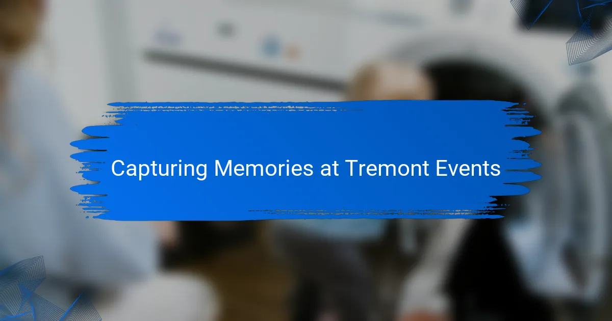 Capturing Memories at Tremont Events