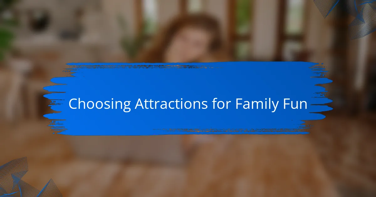 Choosing Attractions for Family Fun