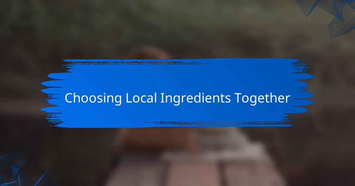 Choosing Local Ingredients Together