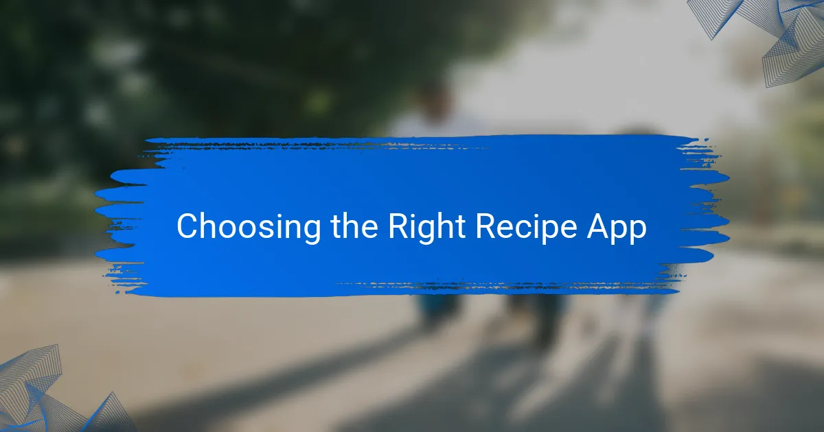 Choosing the Right Recipe App