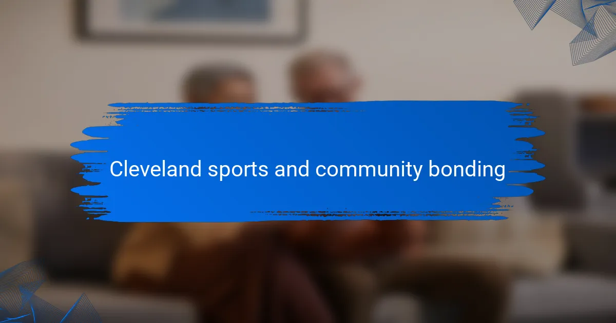 Cleveland sports and community bonding