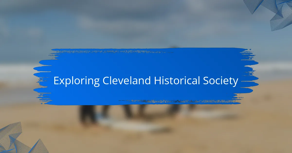 Exploring Cleveland Historical Society