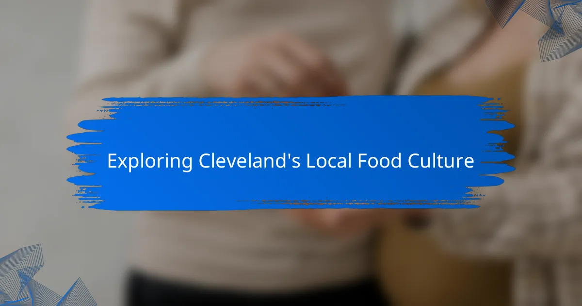 Exploring Cleveland's Local Food Culture