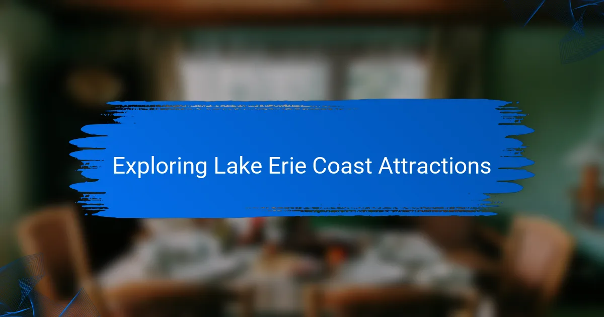 Exploring Lake Erie Coast Attractions