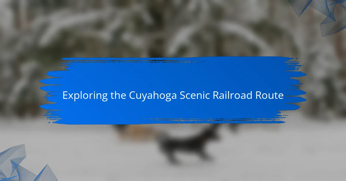 Exploring the Cuyahoga Scenic Railroad Route