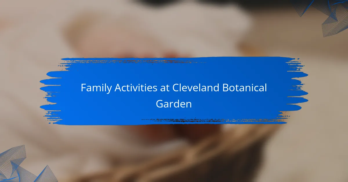Family Activities at Cleveland Botanical Garden