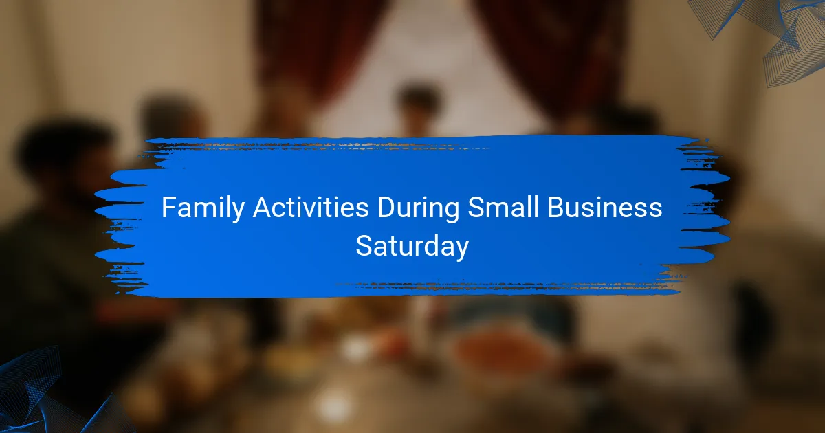 Family Activities During Small Business Saturday