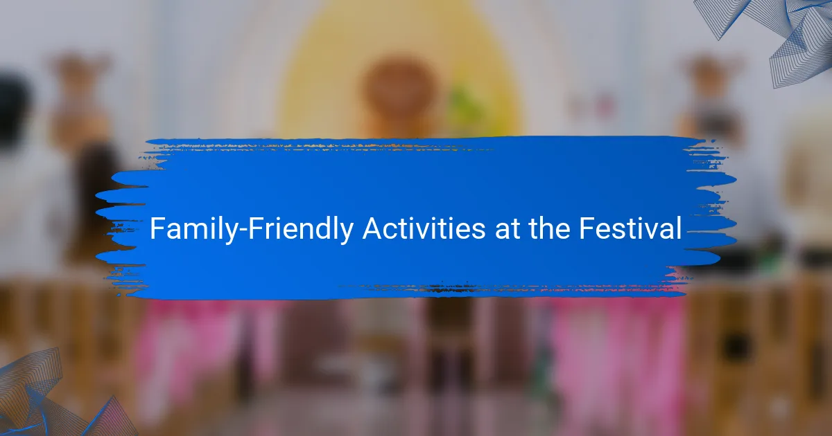 Family-Friendly Activities at the Festival