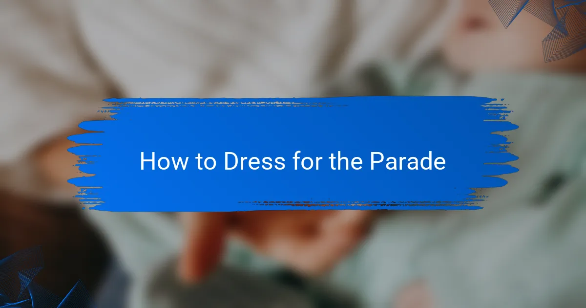 How to Dress for the Parade