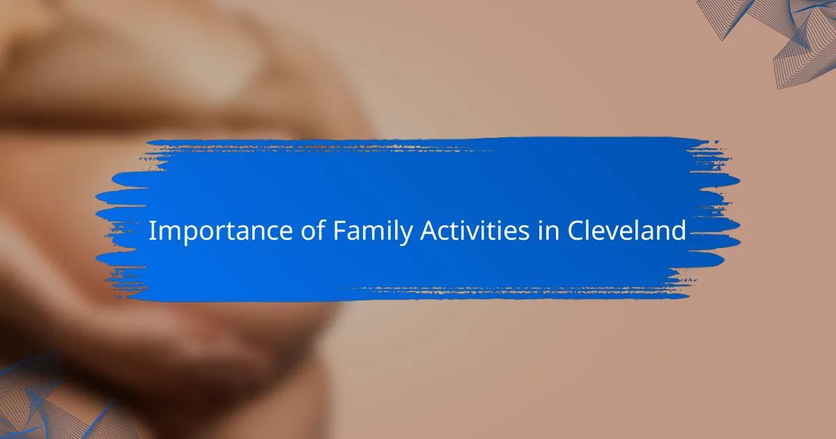 Importance of Family Activities in Cleveland
