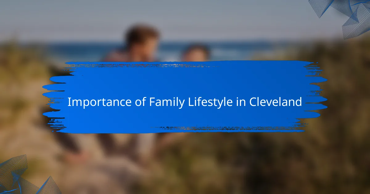 Importance of Family Lifestyle in Cleveland