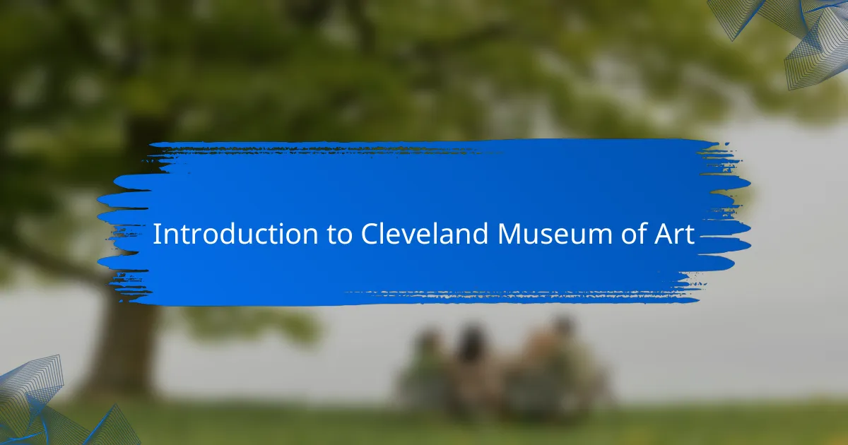 Introduction to Cleveland Museum of Art