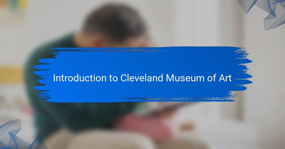 Introduction to Cleveland Museum of Art