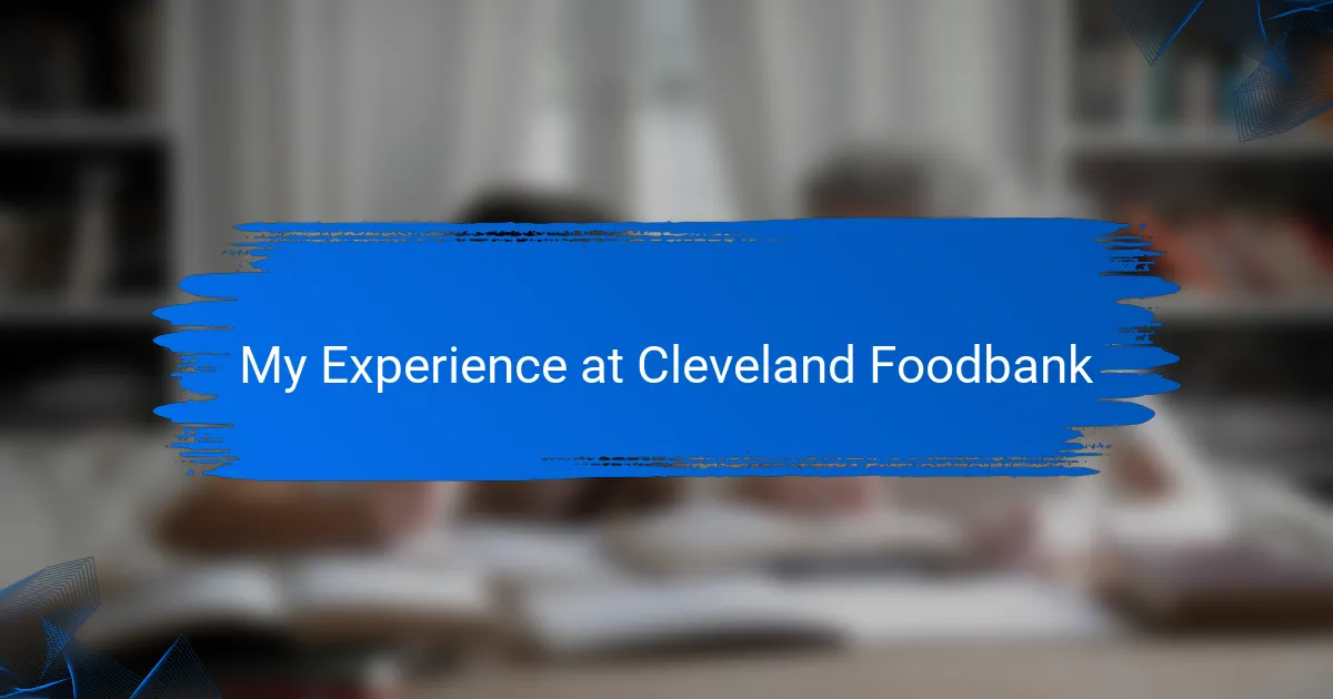 My Experience at Cleveland Foodbank