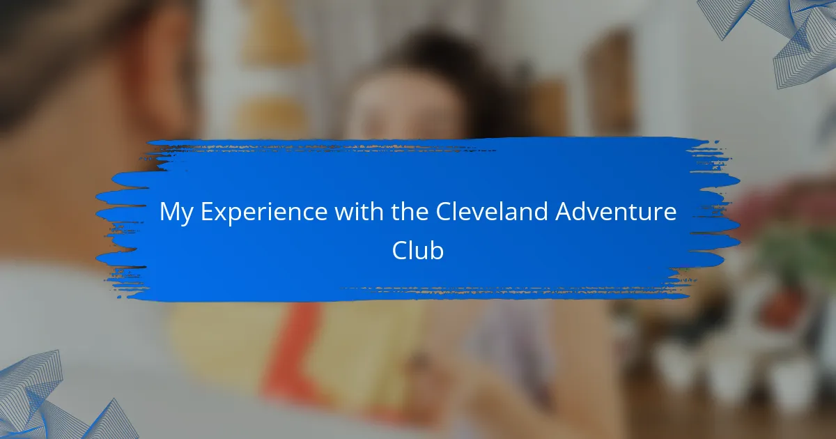 My Experience with the Cleveland Adventure Club
