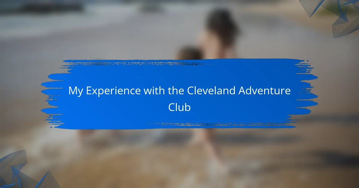 My Experience with the Cleveland Adventure Club