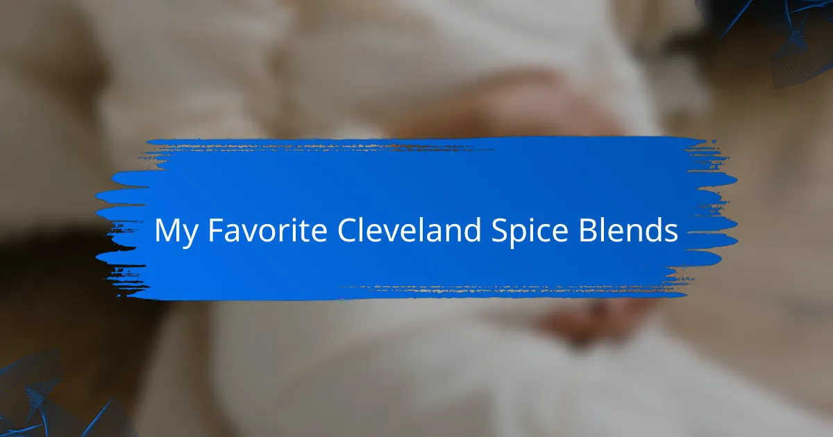 My Favorite Cleveland Spice Blends