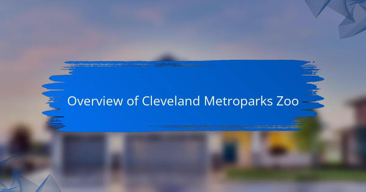 Overview of Cleveland Metroparks Zoo
