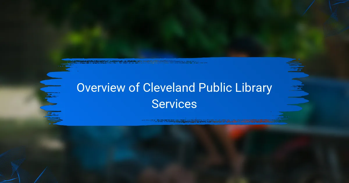 Overview of Cleveland Public Library Services