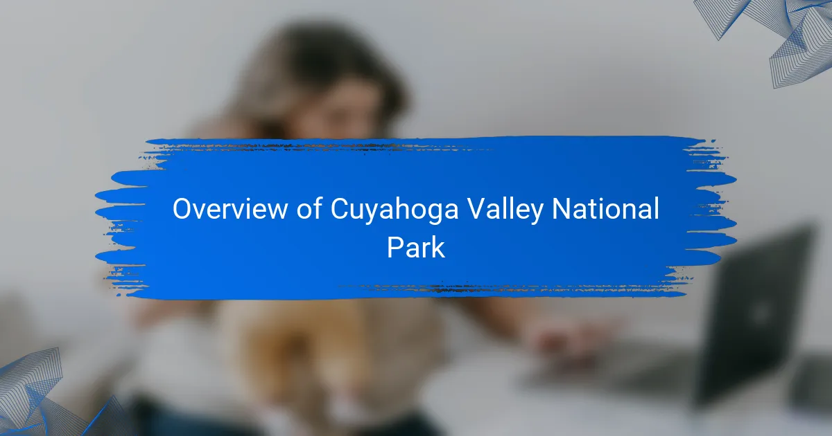 Overview of Cuyahoga Valley National Park