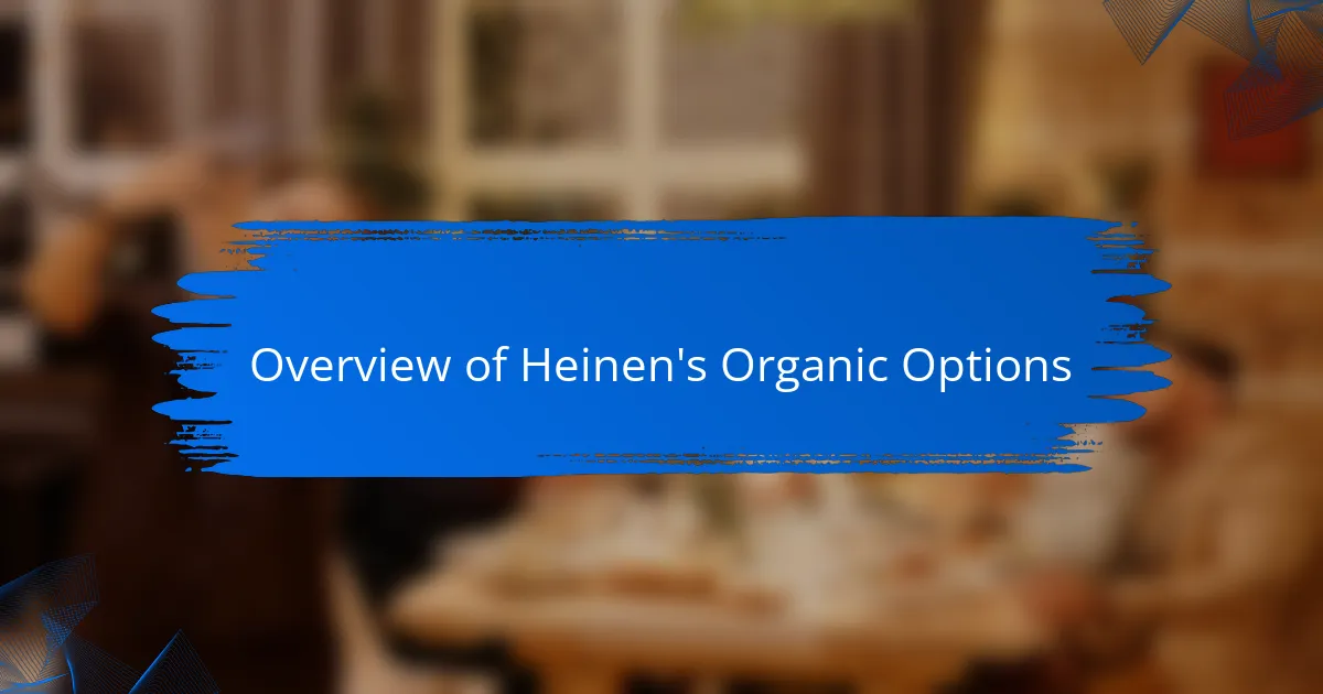 Overview of Heinen's Organic Options