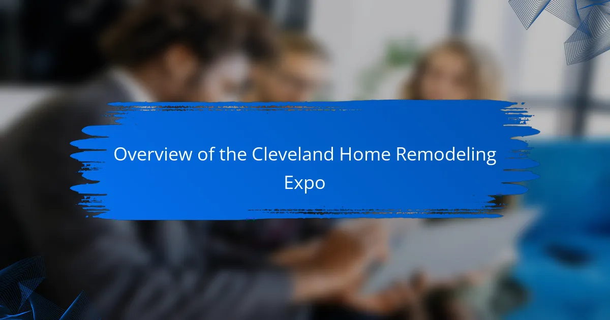 Overview of the Cleveland Home Remodeling Expo