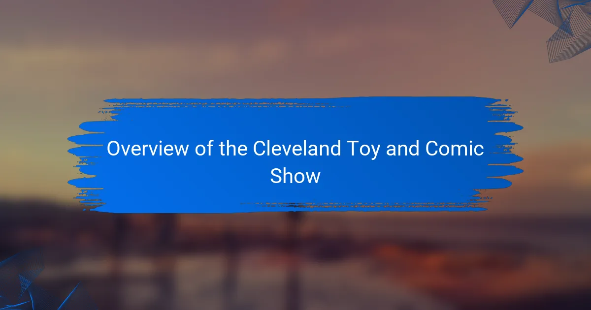 Overview of the Cleveland Toy and Comic Show