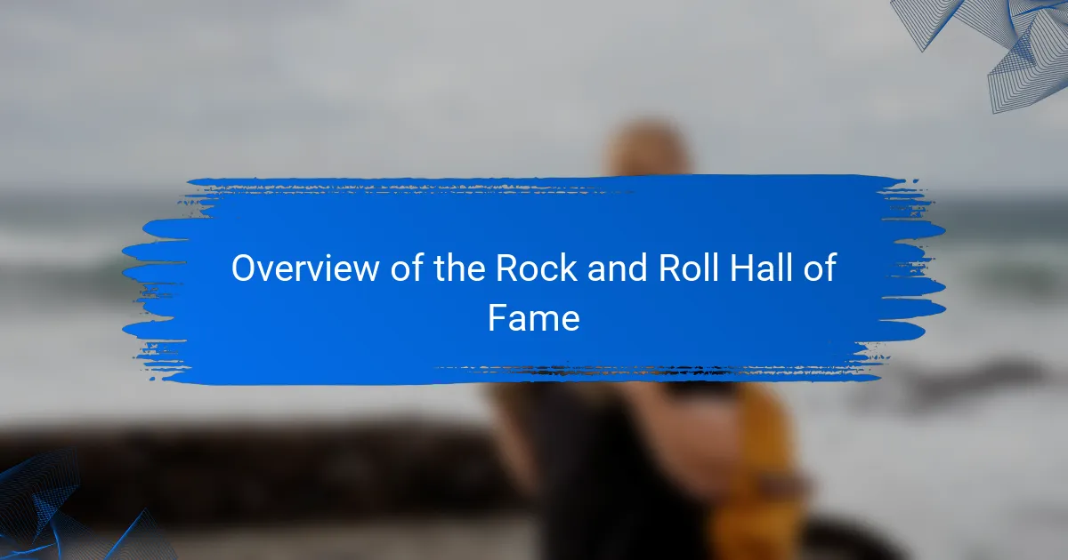 Overview of the Rock and Roll Hall of Fame