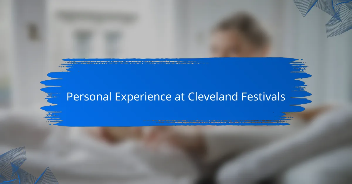 Personal Experience at Cleveland Festivals