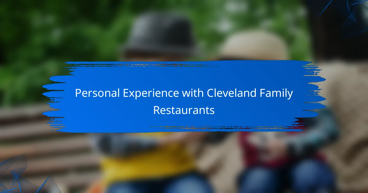 Personal Experience with Cleveland Family Restaurants