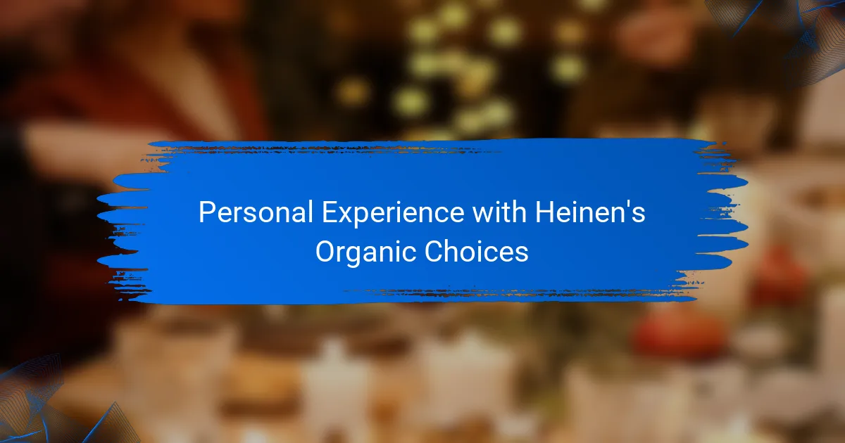 Personal Experience with Heinen's Organic Choices