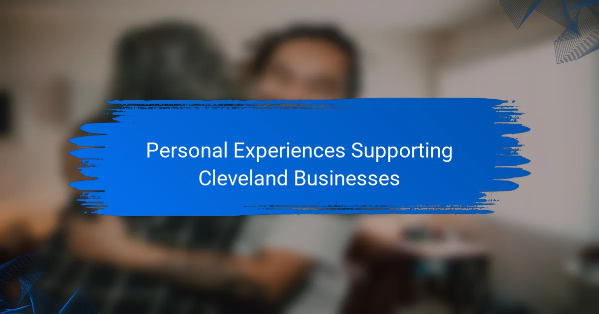 Personal Experiences Supporting Cleveland Businesses