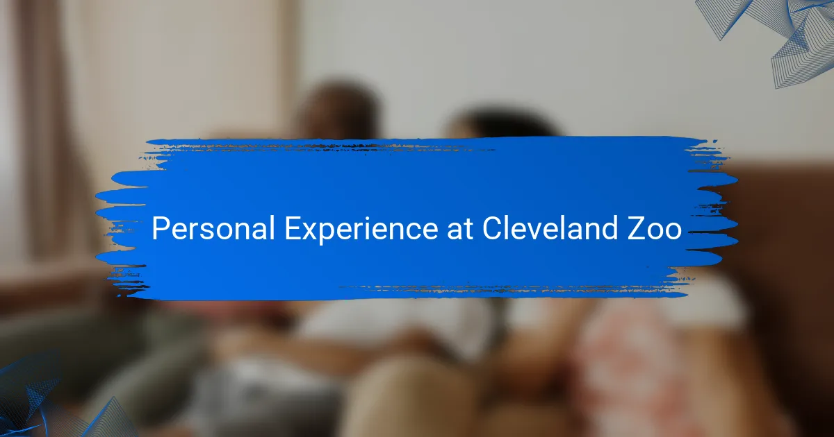 Personal Experience at Cleveland Zoo