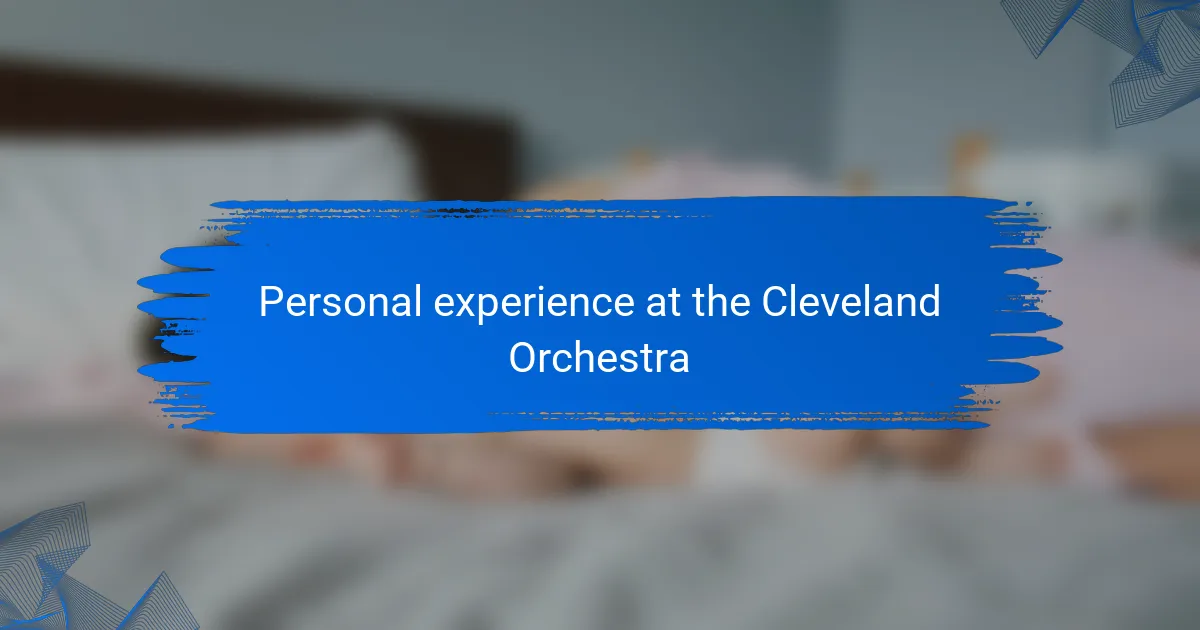 Personal experience at the Cleveland Orchestra