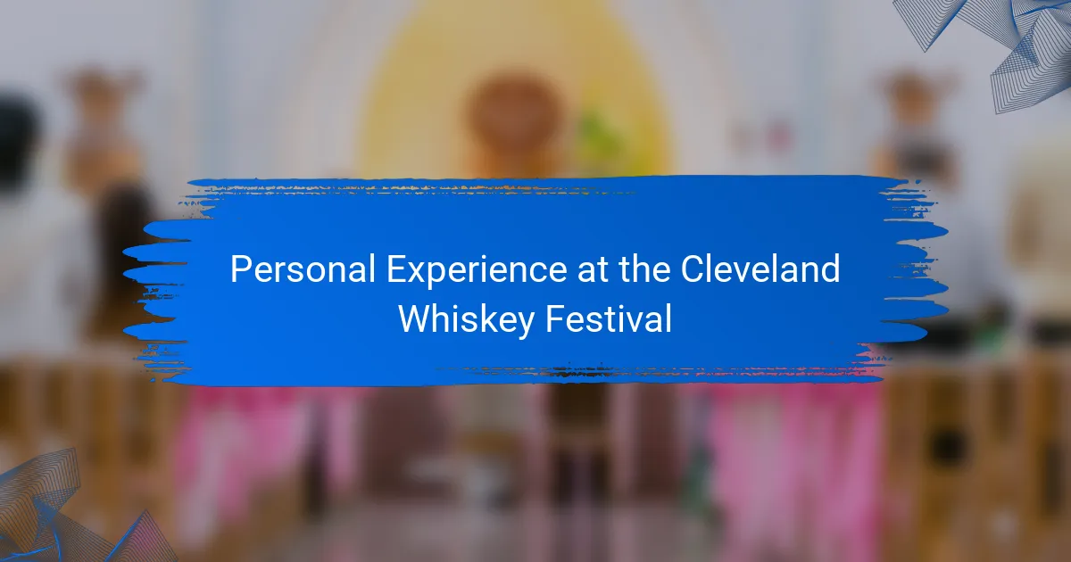 Personal Experience at the Cleveland Whiskey Festival