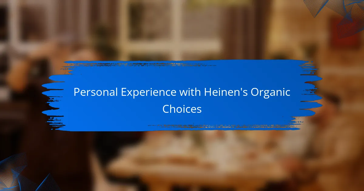 Personal Experience with Heinen's Organic Choices