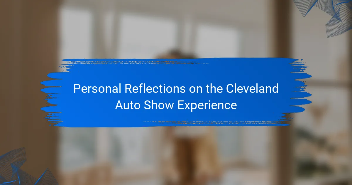 Personal Reflections on the Cleveland Auto Show Experience