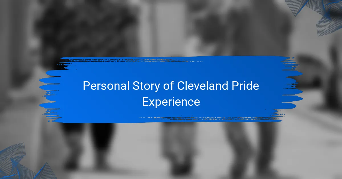 Personal Story of Cleveland Pride Experience