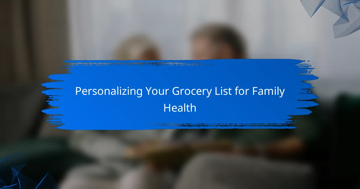 Personalizing Your Grocery List for Family Health