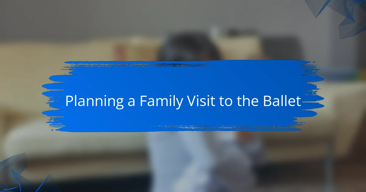 Planning a Family Visit to the Ballet