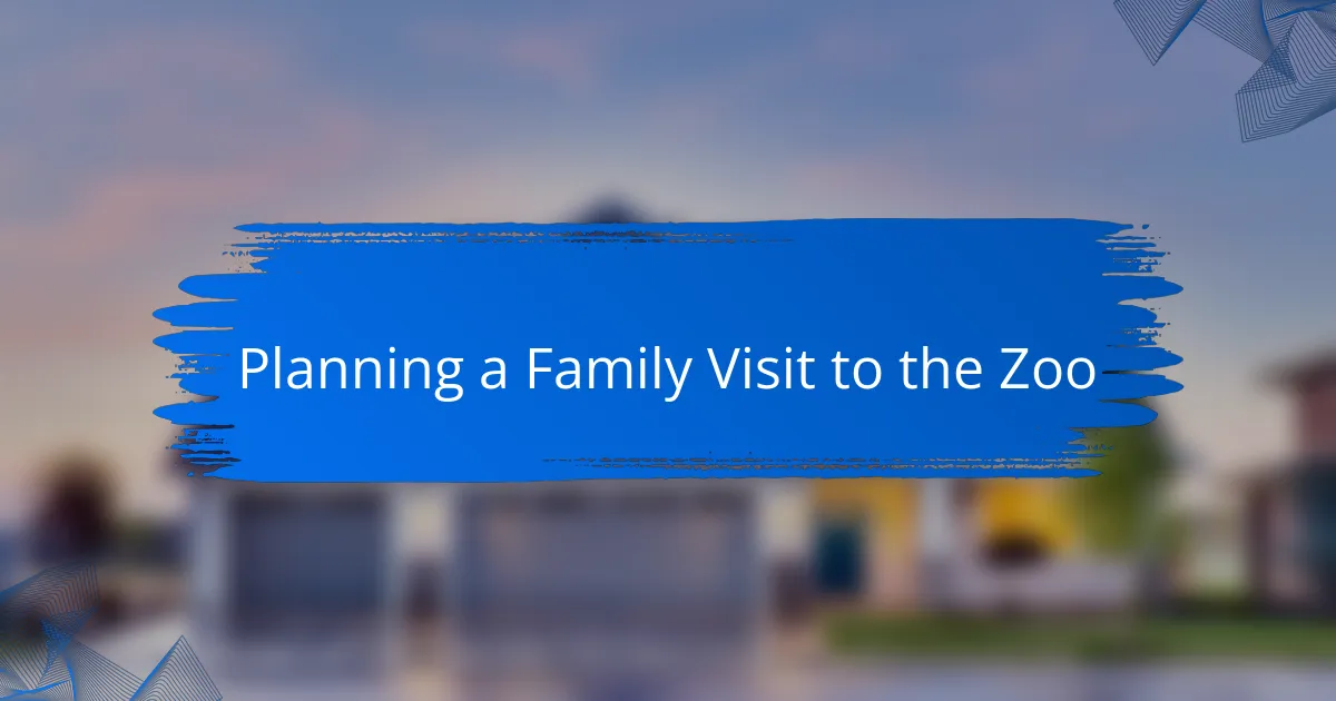 Planning a Family Visit to the Zoo