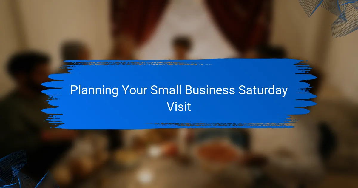 Planning Your Small Business Saturday Visit