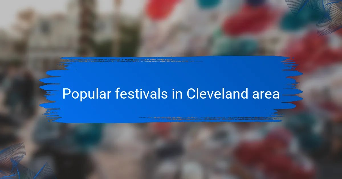 Popular festivals in Cleveland area
